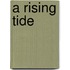 A Rising Tide
