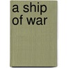 A Ship Of War door Sean Thomas Russell
