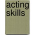 Acting Skills