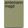 Amtsmann Magd door Eugenie Marlitt