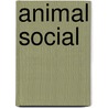 Animal Social by David Brooks