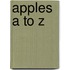 Apples A to Z