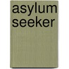 Asylum Seeker by David Mwangi Wagai