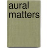 Aural Matters door P. Terry