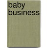 Baby Business door Laura Anthony