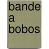 Bande a Bobos by Carter Brown