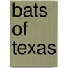 Bats of Texas by David J. Schmidly