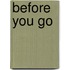 Before You Go