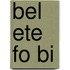 Bel Ete Fo Bi