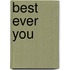 Best Ever You