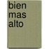 Bien Mas Alto
