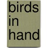 Birds in Hand door Archie T. Miller