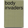 Body Invaders door Alice Harman