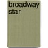 Broadway Star