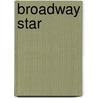 Broadway Star by Lisa Regan