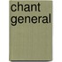 Chant General