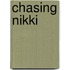 Chasing Nikki