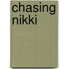 Chasing Nikki door Lacey Weatherford