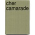 Cher Camarade