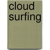 Cloud Surfing door Thomas M. Koulopoulos
