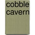 Cobble Cavern