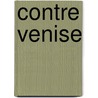 Contre Venise door Regis Debray