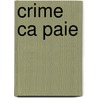 Crime Ca Paie by Willem