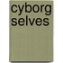 Cyborg Selves