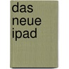 Das Neue Ipad by Uthelm Bechtel