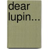 Dear Lupin... door Mortimer Charlie