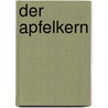 Der Apfelkern door Carsten Götz
