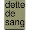 Dette De Sang by William Lashner