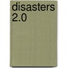 Disasters 2.0 door Adam Crowe