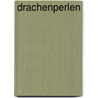 Drachenperlen door Brigitte Rüegger