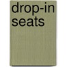 Drop-In Seats by David James