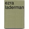 Ezra Laderman door Ezra Laderman