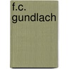 F.C. Gundlach door Sebastian Lux