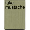 Fake Mustache by Tom Angleberger