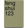 Feng Shui 123 door Bryan K. Law