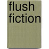 Flush Fiction by Bathroom Readers' Hysterical Society