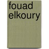 Fouad Elkoury by Fouad Elkoury
