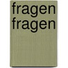 Fragen fragen by Jostein Gaarder