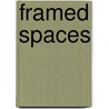 Framed Spaces door Monica E. Mctighe