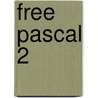 Free Pascal 2 door Michael van Canneyt