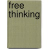 Free Thinking by Stephanie Dowrick