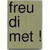 Freu di met ! door Wilhelm Buddenberg