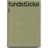 Fundstücke I