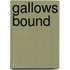 Gallows Bound