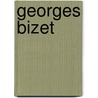 Georges Bizet by Bizet Georges