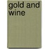Gold and Wine